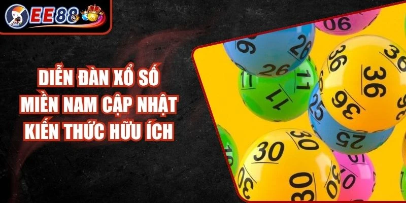 Diễn Đàn Xổ Số Miền Nam Cập Nhật Kiến Thức Hữu Ích